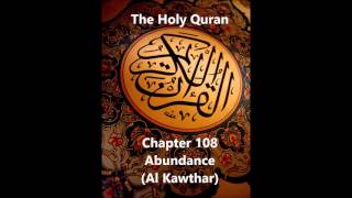 The Holy Quran - Chapter 108 - Abundance (Al Kawthar) - Arabic and English Translation