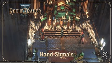 Hand Signals | Warhammer 40K: Rogue Trader | Ep. 30