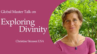 Exploring Divinity | a global master talk by Christine Strasser