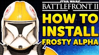 How to install Frosty Mod Manager Alpha for Star Wars Battlefront 2 Mods Tutorial