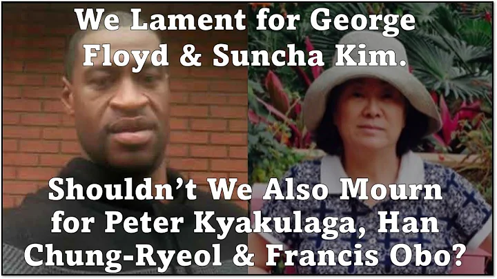 Lamenting for George Floyd & Suncha Kim: Shouldn't...