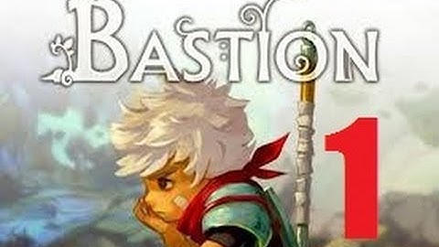 Lets play Bastion: Intro
