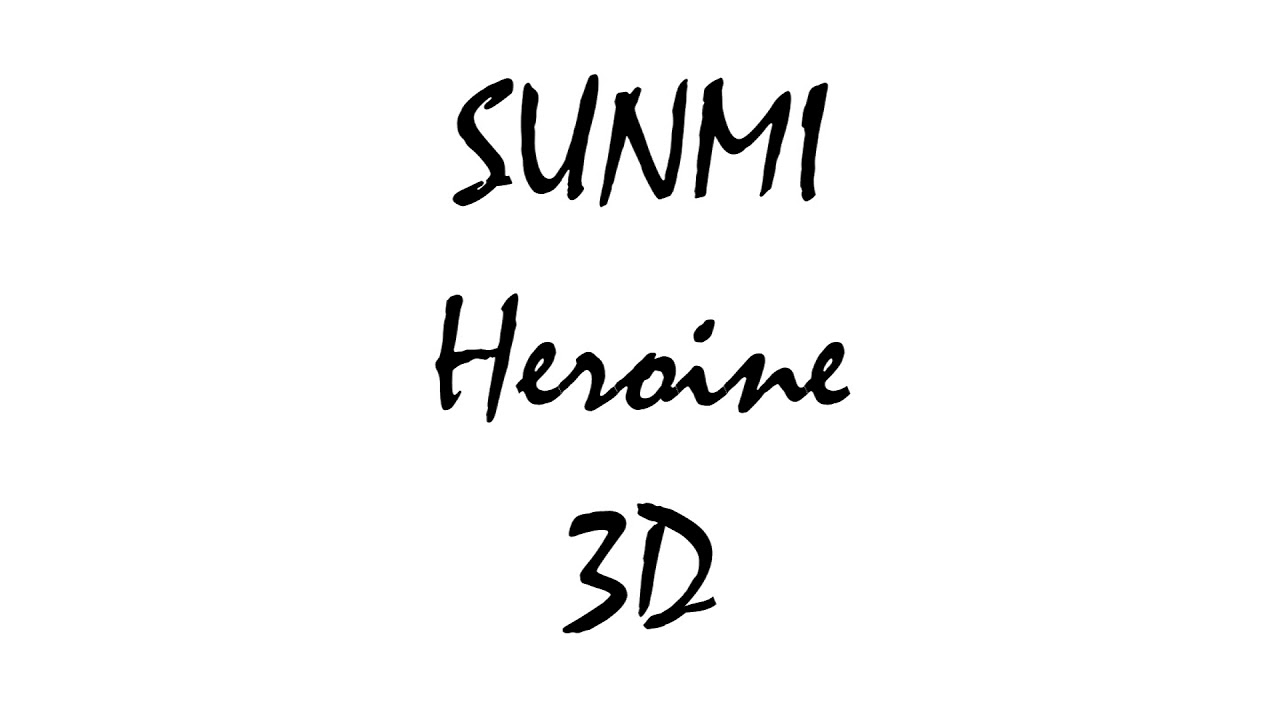 SUNMI (선미) - Heroine (주인공) | 3D Use Headphones!