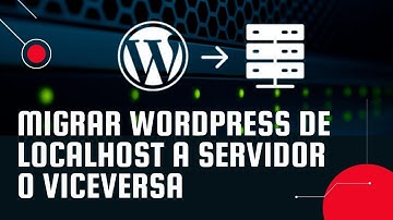 Migrar WordPress de Localhost a Servidor o viceversa fácil y en minutos!