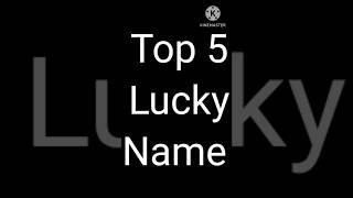 Top 5 lucky name lucky top5  name