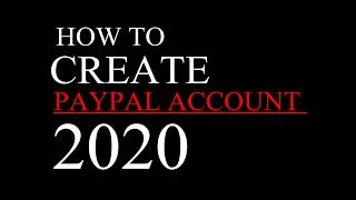 HOW TO CREATE PAYPAL ACCOUNT IN 2020 BASIC GUIDE