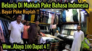 BELANJA MURAH DEPAN MASJIDIL HARAM PAKE BAHASA INDONESIA BAYARNYA PAKE RUPIAH. MIRIP DI TANAH ABANG