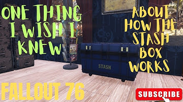 Fallout 76 .... one thing I wish I knew about how the stash box works early on in game