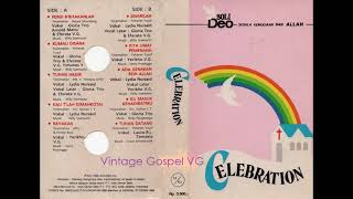 Full Album: CELEBRATION (1990) - Gloria Trio, Yerikho VG, Eferata VG, Lydia Nursaid, Yohanes Yusuf