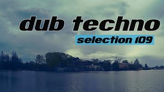 DUB TECHNO || Selection 109 || Deepsoft