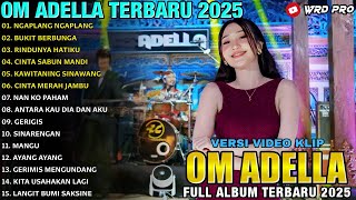 NGAPLANG NGAPLANG - BUKIT BERBUNGA - Difarina Indra Full Album - ADELLA FULL ALBUM TERBARU 2025