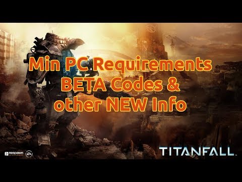 Titanfall - Min PC Requirements - BETA Codes - Xbox 360 Dev&rsquo;s & other NEW Info