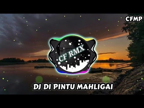 DJ Di Pintu Mahligai ( Iklim ) Slow Remix Full Bass by CF RMX