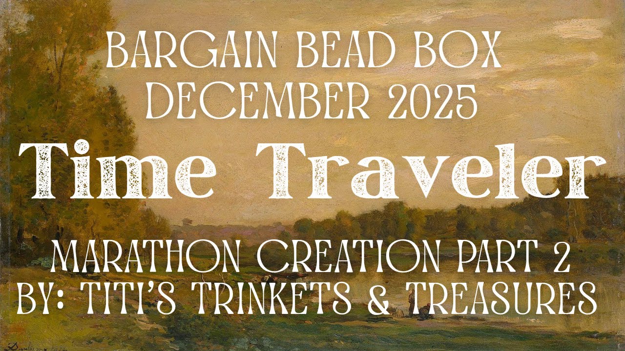Bargain Bead Box  December 2025  Marathon Maker Video  Part 2!!!