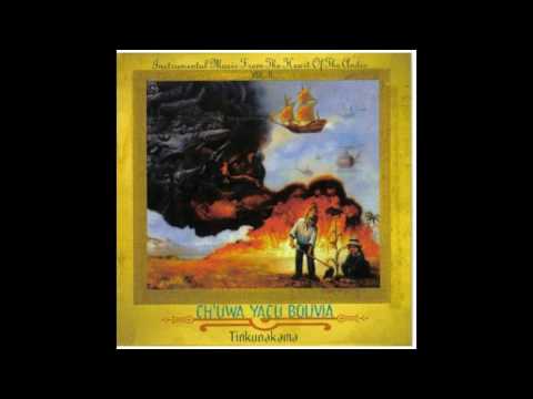 Ch'uwa Yacu Bolivia - Tinkunakama: Instrumental Music From the Heart of the Andes (Full Album)