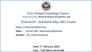 Details Final Paper 1 FR Topic: Ind AS 108 Morning Session Date: 1-2-2021 Guide