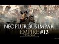 Empire total war  nec pluribus impar  episode n13  la dolce vita