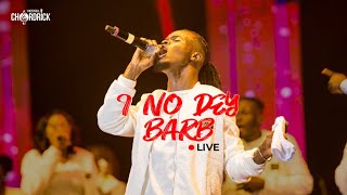 Video thumbnail of "I No Dey Barb(I can’t comprehend)(Live) - Vessel Chordrick ft. The Amen Choir"