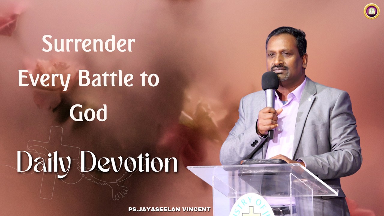 Surrender Every Battle to God | Daily Devotion | Ps Jayaseelan Vincent