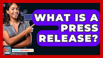 What Is A Press Release? - SearchEnginesHub.com