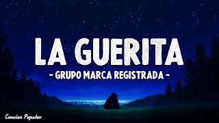La Guerita (Letra) - Grupo Marca Registrada
