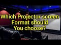 Ep. 12- Selecting the right projector screen format for your Home Theater!