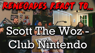 Renegades React to... @ScottTheWoz - Club Nintendo