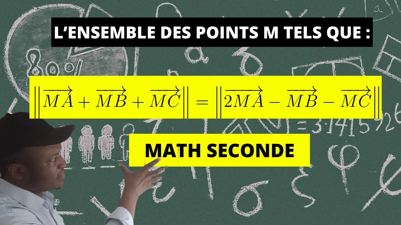 Déterminer l'ensemble des points M tels que ….. | Vecteurs et Équations - math seconde