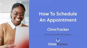 Behavioral Health EHR Software – How To Schedule An Appointment | ClinicTracker – Custom EHR