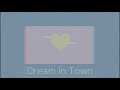 Mel / Dream in Town（Lyric Video）