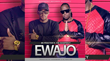 Bk Proctor Feat Vee Mampeezy EWAJO