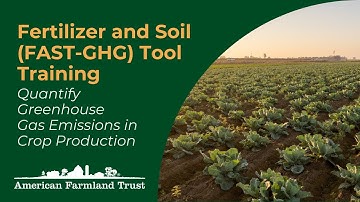 Fertilizer and Soil (FAST-GHG) Tool Training - Quantify Greenhouse Gas Emissions in Crop Production