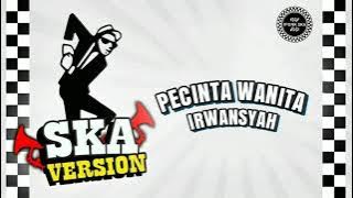 Irwansyah- Pecinta wanita🎶🎧 [Regge Ska Version]🎥