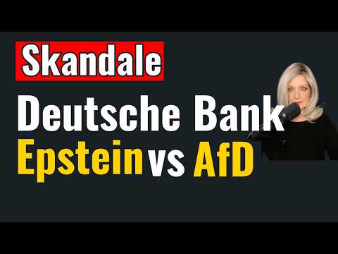 Deutsche Bank Skandale: Ja zu Jeffrey Epstein & Geldwäsche - Aber Nein zu AfD