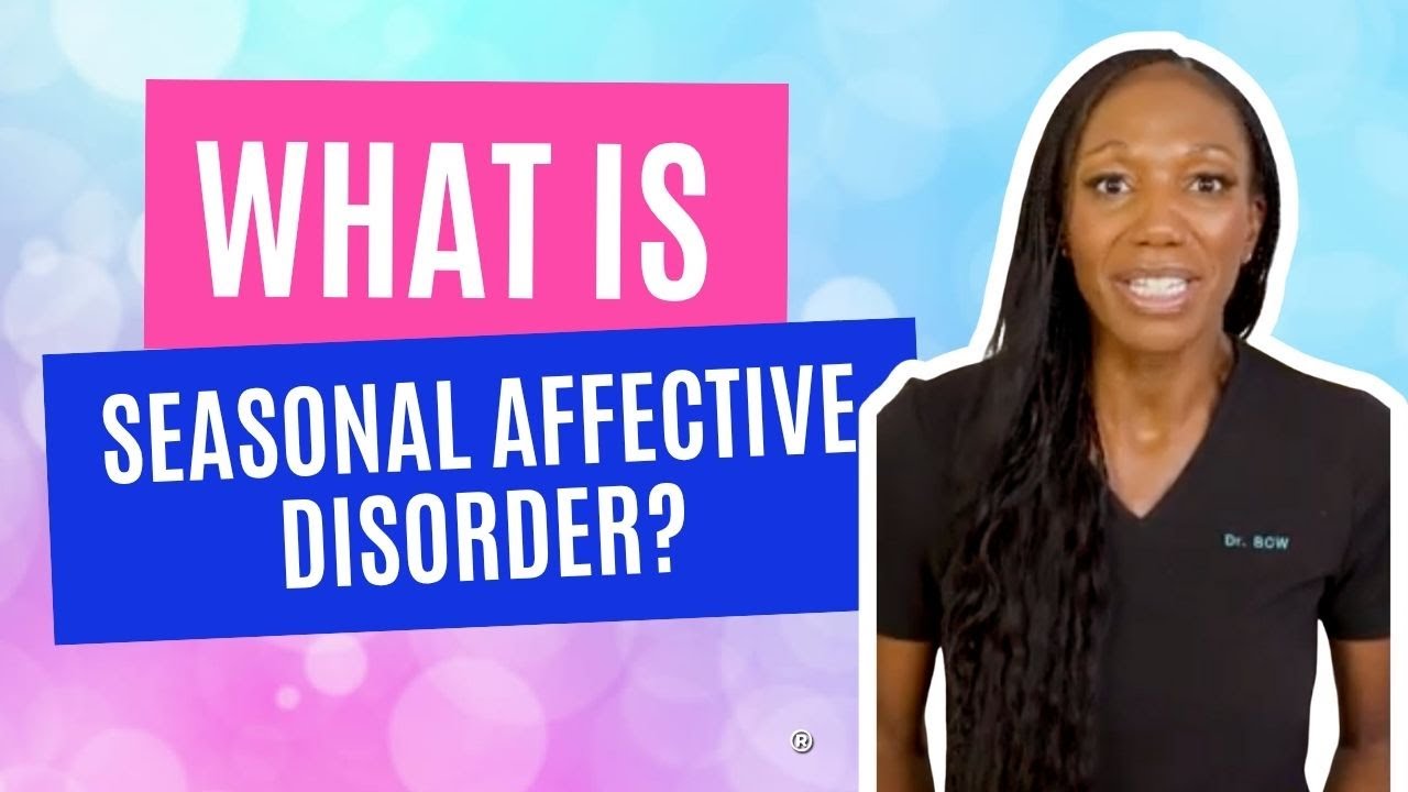 What the Heck is Seasonal Affective Disorder?