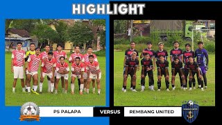 HIGHLIGHT REMBANG UNITED VS PS PALAPA (PAMOTAN) II PREPARATION FOR LEAGUE 4