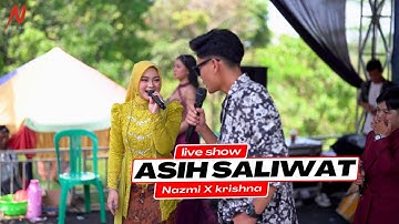 ASIH SALIWAT - NAZMI NADIA X KRISHNA SAGARA [LIVE SHOW]