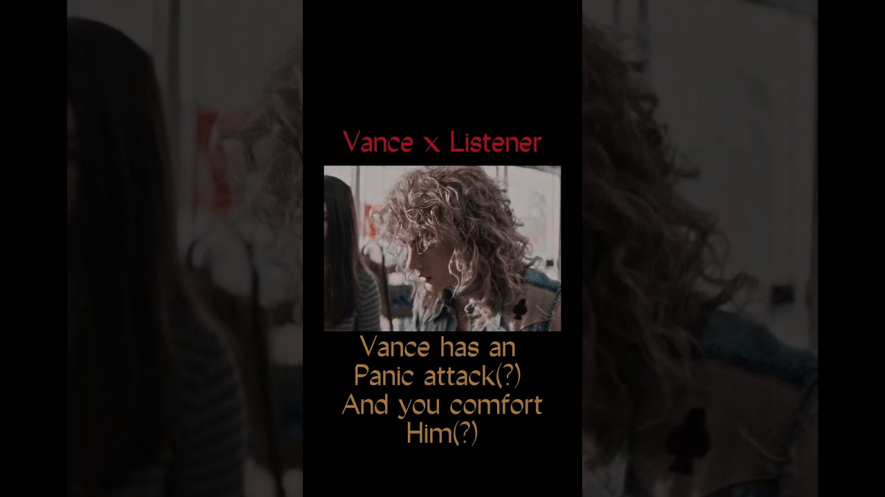 Vance x Listener | Vance kindaish has a panic attack | tbp |