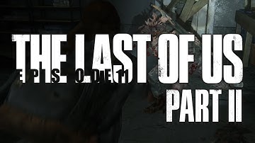 The Last of Us Part 2 - Episode 11 - Let