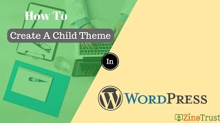 How to Create a Child Theme in Wordpress