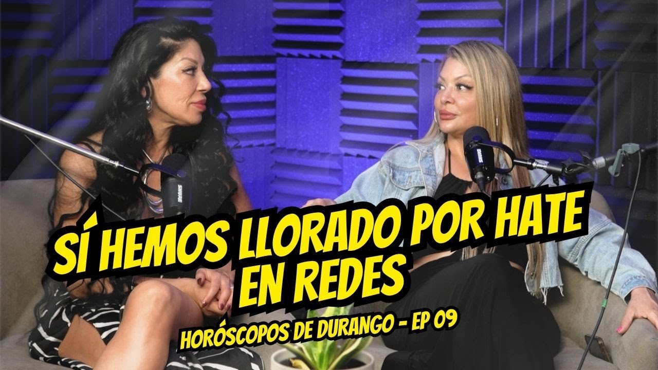 “Sí hemos llorado por hate en redes” Horóscopos de Durango | DESES3 PODCAST 09
