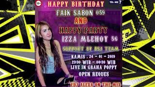 HAPPY BIRTHDAY FAIK SABON 059 AND HAPPY  PARTY IZZA MLEHOY 56 BY DJ ALEXA