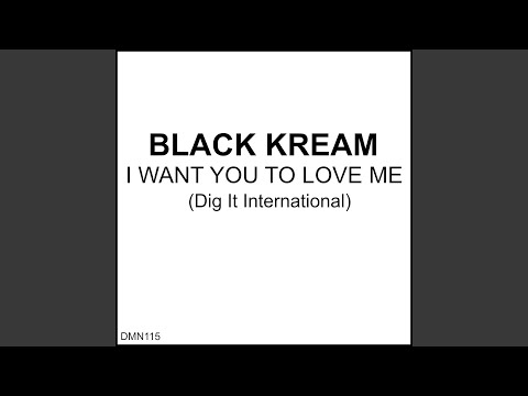 Black Kream — I Want You to Love Me (Oxygene Dub Mix)