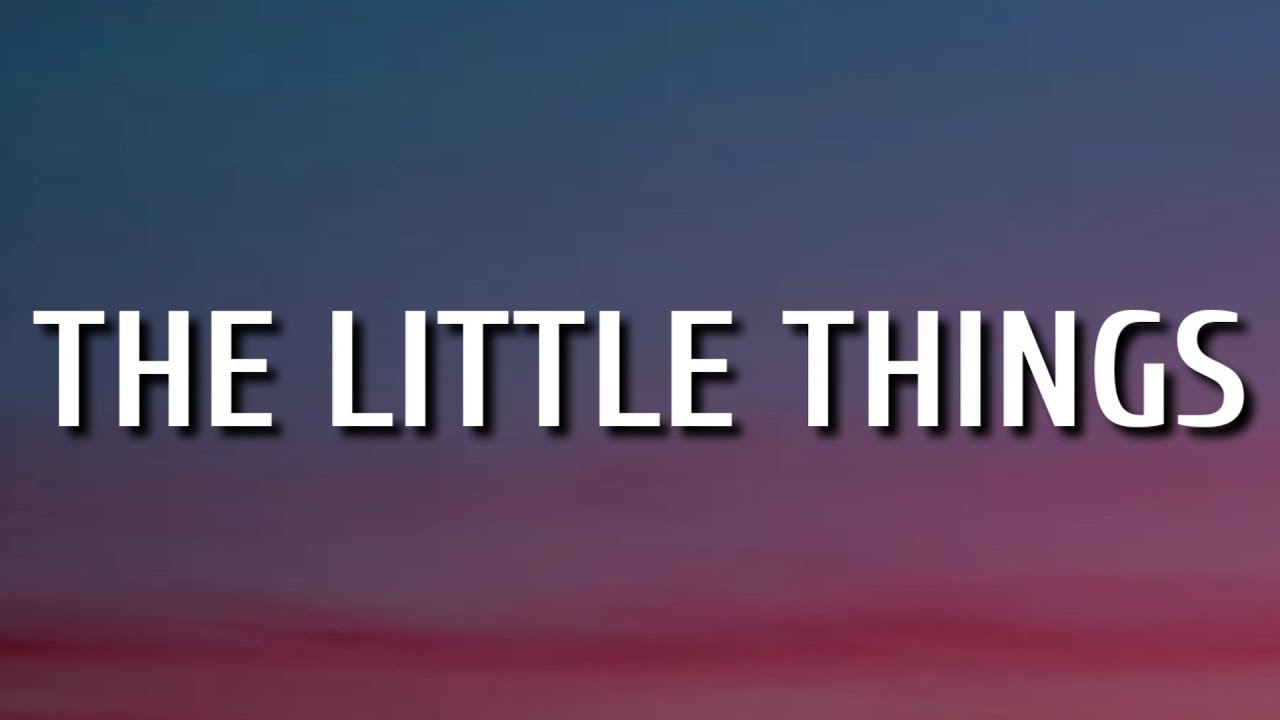 Kelsea Ballerini - The Little Things (Lyrics) - YouTube