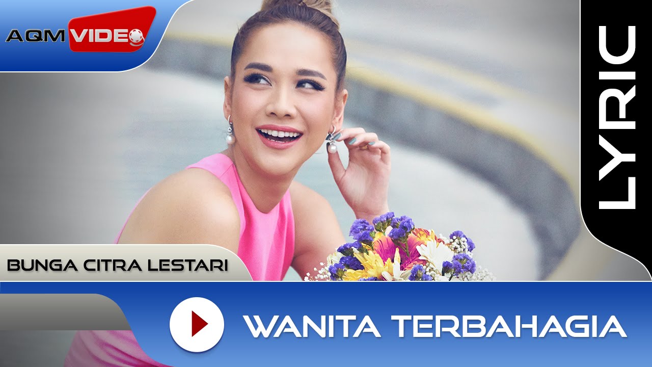  Bunga  Citra  Lestari  Wanita Terbahagia Official Lyric 