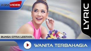 Bunga Citra Lestari - Wanita Terbahagia |  Lyric Video