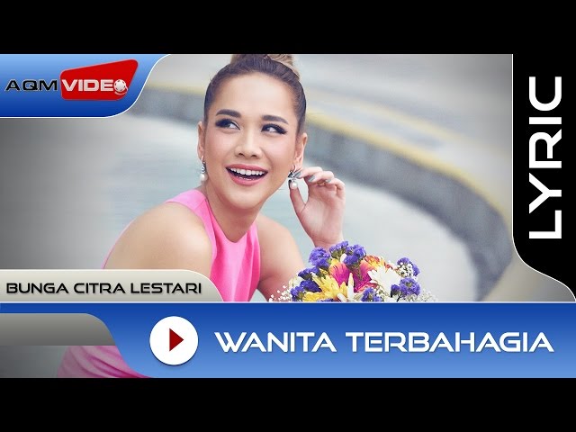 Bunga Citra Lestari - Wanita Terbahagia | Official Lyric Video class=