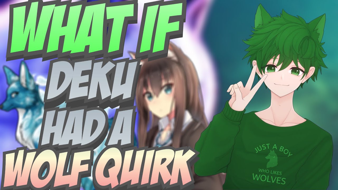 What if Deku Had A Wolf Quirk The Movie