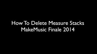 Finale 2014: How To Delete Measure Stacks - Jorge Silvestrini