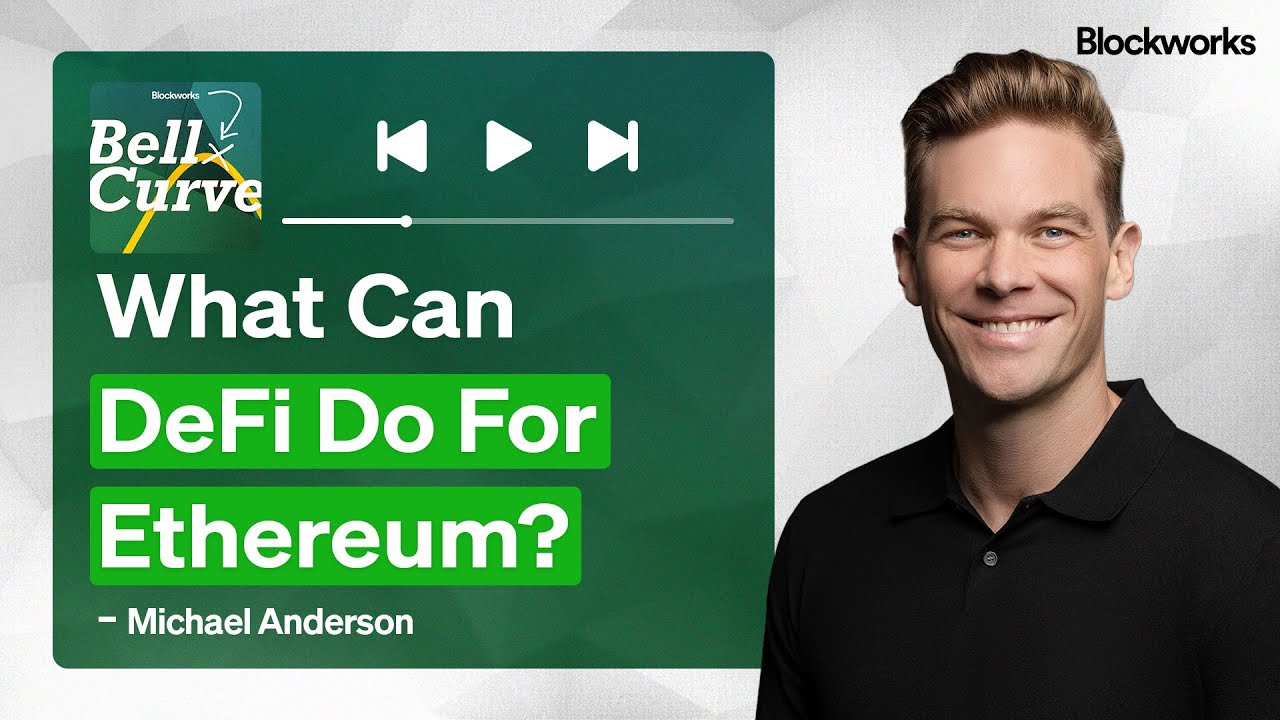 What Can DeFi Do For Ethereum? | Bell Curve Clip - Blockworks podcast
